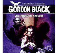 Missler,Robert - Gordon Black 1 Der Spiegel des Grauens (Ein Gruselkrimi aus der Geisterwelt)