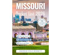MISSOURI BUCKET LIST: 150 Unforgettable Experiences - Iconic Sights, Scenic Drives, Food, Festivals & Outdoor Wonders with Insider Tips (Bucket List Library)