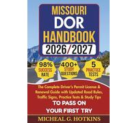 MISSOURI DOR HANDBOOK 2026/2027: Complete Driver’s Permit, License & Renewal Guide with Updated Road Rules, Traffic Signs, Practice Tests & Study Tips ... Exam (Permit & License Success Series)