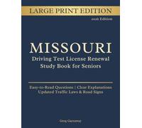 Missouri Driving Test License Renewal Study Book for Seniors: Large Print Edition with Easy-to-Read Practice Questions, Clear Explanations, Updated Traffic Laws and Signs