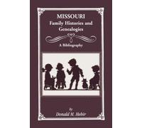 Missouri Family Histories and Genealogies: A Bibliography