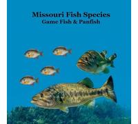 Missouri Game Fish and Panfish Species Kids Book: Great Book About the Different Types of Fish in Missouri