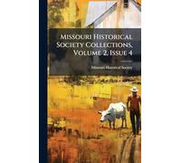 Missouri Historical Society Collections, Volume 2, Issue 4