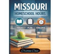 Missouri Homeschool Hours: 1,000 Hour Record Book with Daily Instruction Logs | Core Subject Tracking | Annual Summary Pages, | Evaluation Forms 8.5x11 inches | 120 pages