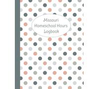 Missouri Homeschool Hours Log: A Comprehensive Logbook to Track Daily Education Time & Monthly Records | Detailed Core Subjects & Electives Planner for Helping Homeschooling Families Stay Organized