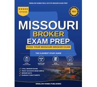 Missouri Real Estate Broker Exam Prep: The Complete Step-by-Step Study Guide to Pass Your Missouri Real Estate Broker License Exam on the First Try ... (Winslow Homes Real Estate Broker Exam Prep)