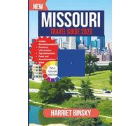 MISSOURI TRAVEL GUIDE 2026: Your Expert Companion to Iconic Cities, Small-Town Charm, Natural Wonders, and Hassle-Free Adventures with Insider Recommendations.