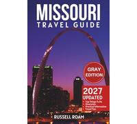 Missouri Travel Guide: Top Things to Do, Ozarks, Route 66, Itineraries, Maps, Hotels & Practical Travel Tips