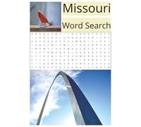 Missouri Word Search: Puzzle book word searches with easy to read print about Missouri landmarks, sports, towns, parks, flora, fauna, history and ... vacations, stress relief and free time.