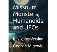 Missourri Monsters, Humanoids and UFOs: Navigator Version