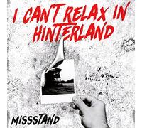 Missstand - I Can'T Relax in Hinterland