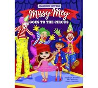 Missy Mey Goes To The Circus: An Illustrated Storybook (The Adventures of Missy Mey, The Ballerina Doll & Her Animal Friends.)