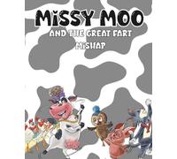 Missy Moo and the Great Fart Mishap: A Story Coloring Book