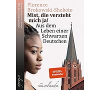 Mist, die versteht mich ja: Aus dem Leben einer, Brokowski-Shekete.