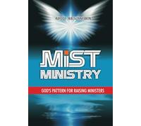 mist ministry: God’s pattern for raising ministers