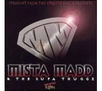 Mista Madd - Mista Madd & the Supa Thuggz