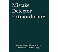 Mistake Detector Extraordinaire: Journal, Notes, Ideas, Actions, Priorities, Checklists, Log | Tool for Daily Goal Setting Tracker | Time Management | ... | Project Office Book Gifts for Meetings