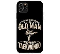 Mistake To Underestimate An Old Man Who Knows Taekwondo Case for iPhone 11 Pro Max