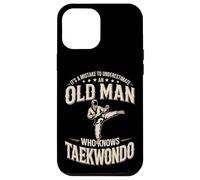 Mistake To Underestimate An Old Man Who Knows Taekwondo Case for iPhone 12 Pro Max
