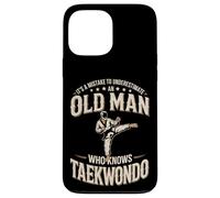 Mistake To Underestimate An Old Man Who Knows Taekwondo Case for iPhone 13 Pro Max