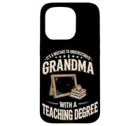 Mistake To Underestimate Grandma With A Teaching Degree Case for iPhone 15 Pro