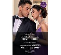 Mistaken As His Royal Bride / Virgin's Stolen Nights With The Boss: Mistaken as His Royal Bride / Virgin's Stolen Nights with the Boss