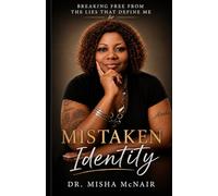 Mistaken Identity: A Glimpse into My Life… Lost in Identity, Found in Truth