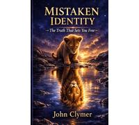 Mistaken Identity: The Truth That Sets You Free
