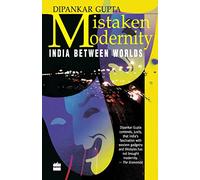 Mistaken Modernity: India Between Worlds