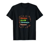 Mistakes Allow Thinking To Happen Funny Quote T-Shirt