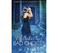 Mistakes and Bad Choices: 3 (Chronicles of a Misspent Youth)