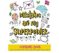 Mistakes Are My Superpower: A kids' coloring book with positive messages about mistakes and learning | A great growth mindset activity for confidence and resilience