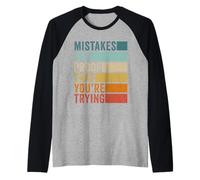 Mistakes are Proof That You are Trying Inspirational Raglan Baseball Tee