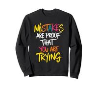 Mistakes Are Proof That You Are Trying Inspirational Sweatshirt