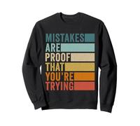 Mistakes Are Proof That You Are Trying Inspirational Sweatshirt