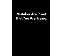 Mistakes Are Proof That You Are Trying.: Lined Journal, 120 Pages, 6 x 9 Inches, Motivational Gift for Students, Teachers, and Co-Workers