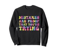 Mistakes Are Proof That You're Trying Growth Mindset Tie Dye Sweatshirt