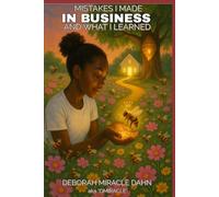 Mistakes I Made In Business And What I Learned: Lessons Beyond Ambition