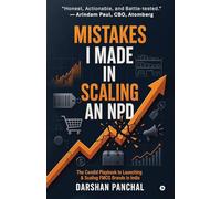 Mistakes I Made in Scaling an NPD: The Candid Playbook to Launching and Scaling FMCG Brands in India