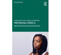 Mistaking Africa : Misconceptions and Inventions