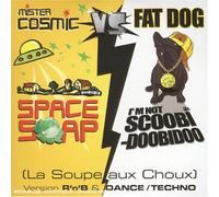 Mister Cosmic Vs Fat Dog - Space Soap 2005 Vs. I M Not a..