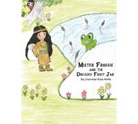 Mister Froggie and the Dreaded Fruit Jar
