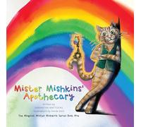 Mister Mishkins' Apothecary: The Magical Mister Mishkins Series Book One