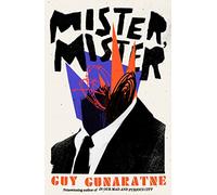 Mister, Mister: The new novel from the Booker Prize longlisted author of In Our Mad and Furious City