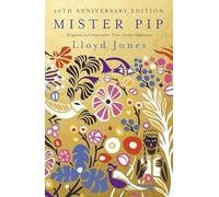 Mister Pip: Lloyd Jones