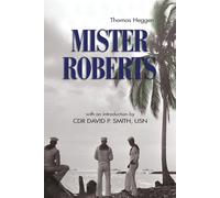 Mister Roberts: A Novel (Classics of Naval Literature)