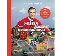 Mister Rogers' Neighborhood: A Visual History