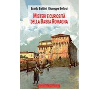 Misteri e curiosità della bassa Romagna