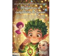 MISTERIO EN EL CUMPLEAÑOS DE ZINVER: CUENTO INFANTIL DE CUMPLEAÑOS SOBRE AMISTAD, MAGIA Y TRABAJO EN EQUIPO (LAS AVENTURAS DEL BOSQUE ENCANTADO)