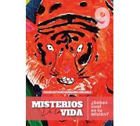Misterios de la Vida: ¿ Sabes cual es tu Misión? (Escuela de Enseñanza, con Acompañamiento Emocional y Espiritual)